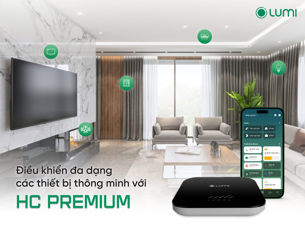 Bộ điều khiển trung tâm Premium- “Bộ não” kết nối và điều khiển các thiết bị thông minh trong nhà